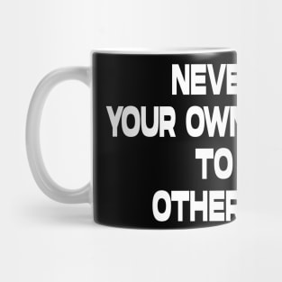 Never lose your own happiness inspirational tshirt Mug